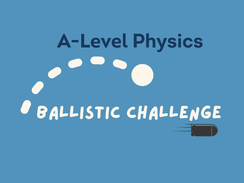 A-Level Physics Ballistic Challenge!