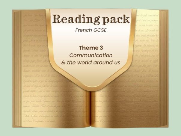 Communication and the world around us – Theme 3 Reading pack – AQA French GCSE