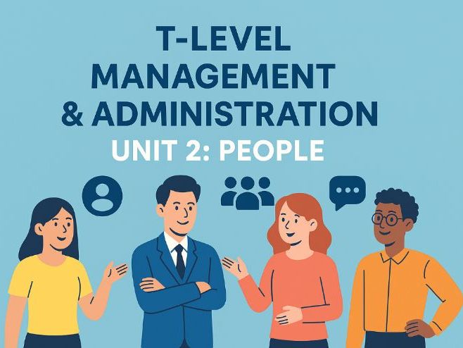 T-Level Management & Administration Unit 2 People (Full Unit)