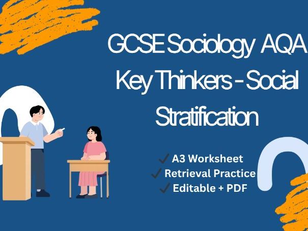 GCSE Sociology AQA Social Stratification | A3 Worksheets | Key Thinkers | Retrieval Practice