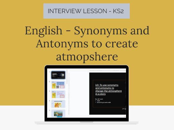 Interview Lesson - English - KS2 - Using Antonyms and Synonyms to Create Atmosphere