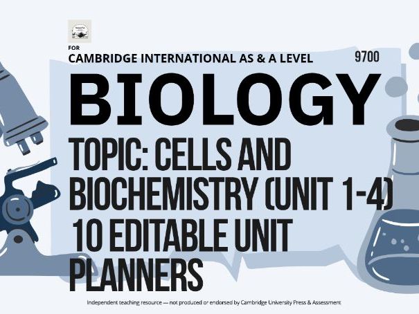 CAIE AS & A Level Biology 9700: AS Topics - Cells and Biochemistry (Units 1–4), 10 Unit Planners