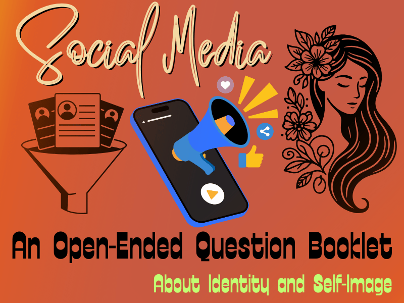 Social Media, Filters, and Beauty Standards: A Question Booklet About Identity and Self-Image