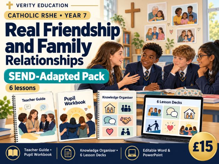 Catholic RSHE Y7: Real Friendship and Family | Relationships — SEND-Adapted Pack