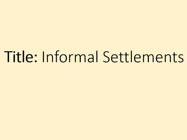 Urban Futures- 8. Informal Settlements (OCR-B GCSE Geography)