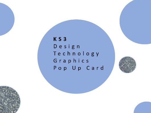 KS3 Design Technology Graphics - Pop Up Card PPT