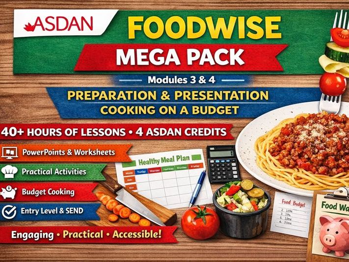ASDAN Foodwise Mega Pack – Modules 3 & 4 | 42+ Hours of Lessons