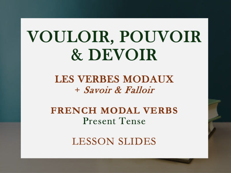 LESSON | FRENCH MODAL VERBS | VOULOIR, POUVOIR, DEVOIR | LES VERBES MODAUX | KS3, KS4, A1, A2