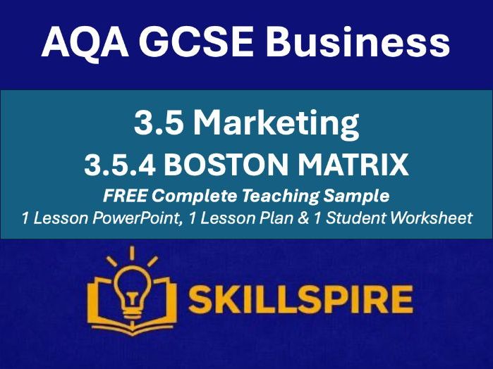 FREE AQA GCSE Business 3.5.4 Boston Matrix | Full Sample Lesson | PowerPoint, Worksheet, Lesson Plan