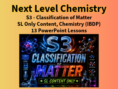 BUNDLE S3 Classification of Matter, SL Content Only (IBDP Chemistry)