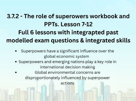 Edexcel iAL Geography Paper 3 Superpowers Geographies - 3.7.2 lessons 7-12, role of superpowers