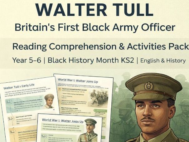 Walter Tull Reading Comprehension & Activities Pack (Year 5–6) | Black History Month KS2