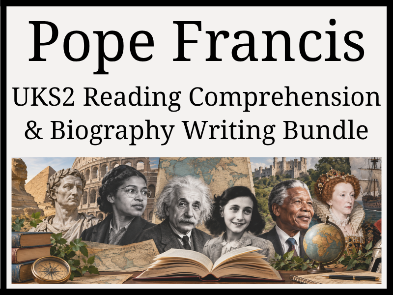 Pope Francis Reading Comprehension & Biography Writing Bundle | Year 5 & Year 6 | UKS2