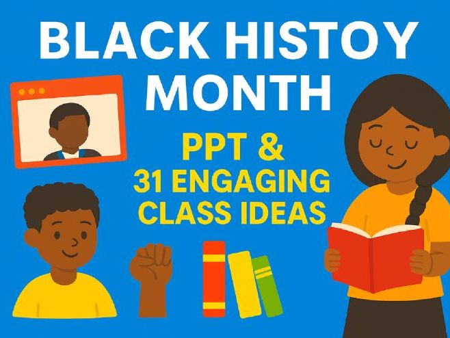 Black History Month: PPT & 31 Engaging Class Ideas