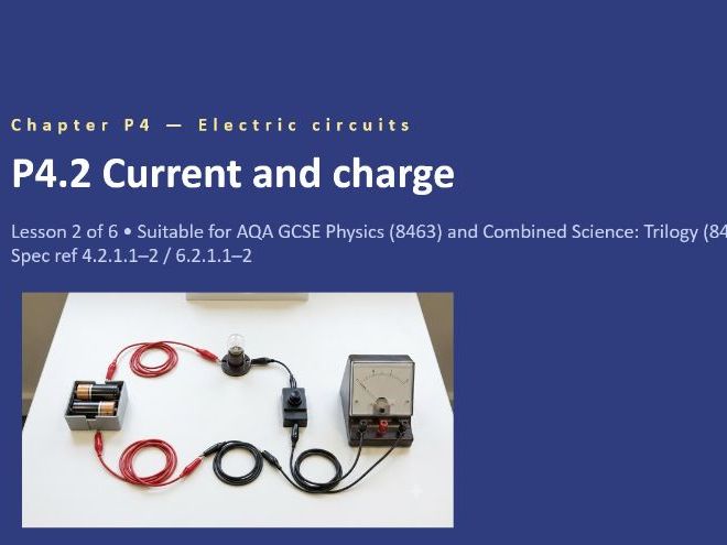 P4.2 Current and Charge (AQA GCSE Combined Trilogy and Separate Physics)