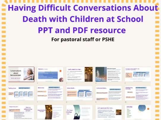 Having Difficult Conversations About Death with Children at School PPT and PDF