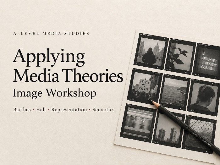 A-Level Media Studies Theory Application Workshop | Image Analysis, Semiotics & Representation