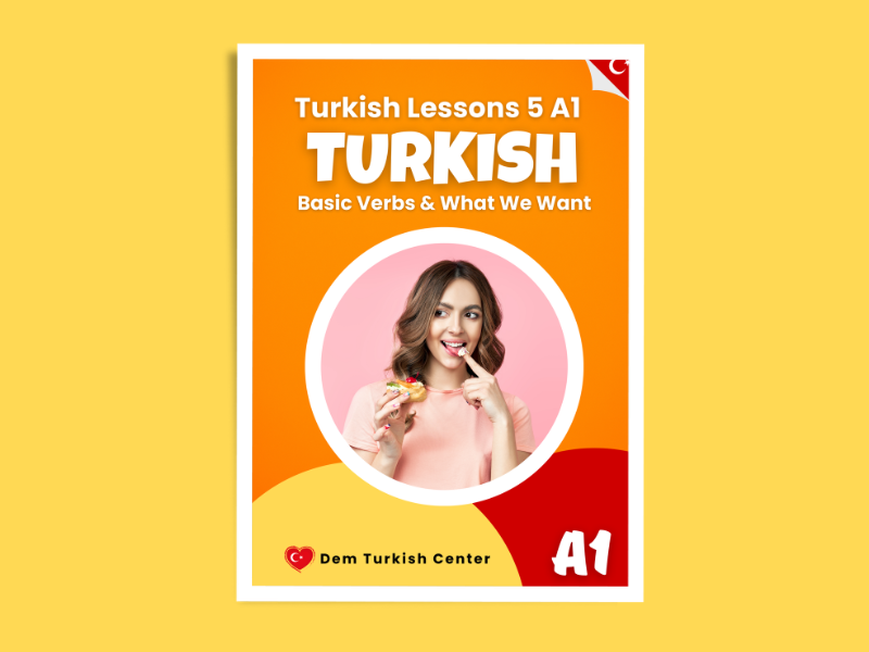 Turkish Lessons A1 / 5: Basic Verbs & What We Want