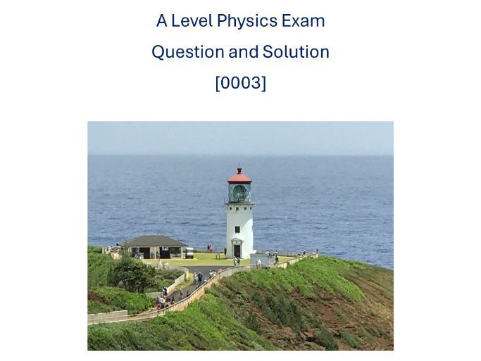 A Level Physics Exam Question [0003]