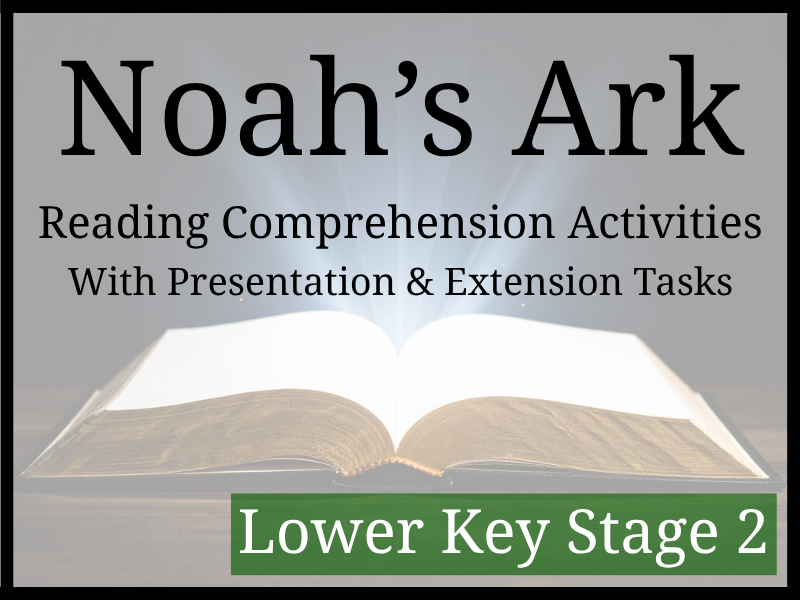 Noah's Ark Bible Story Reading Comprehension Activities | Year 3 & Year 4 | LKS2