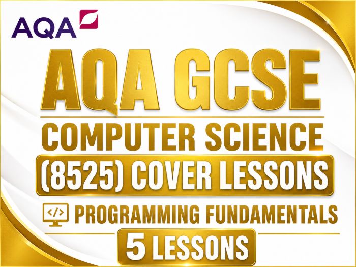 AQA GCSE Computer Science (8525) Cover Lessons: Programming Fundamentals | 5 Lessons