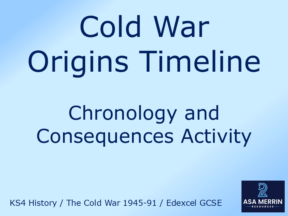 Edexcel GCSE History Cold War: Origins Timeline and Consequences Activity (1941–1958)