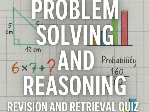 GCSE Maths Higher Tier – Topic 15: Problem Solving and Reasoning Revision and Retrieval Quiz