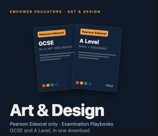 Art & Design — Pearson Edexcel | Examination Playbooks | GCSE + A Level | 73 Pages