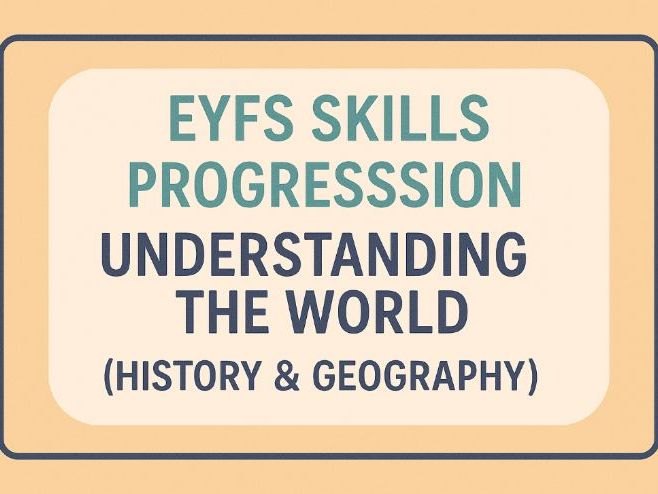EYFS Skills Progression- Understanding of the World - History & Geography