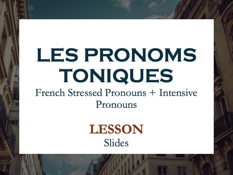 LESSON | LES PRONOMS TONIQUES | FRENCH DISJUNCTIVE/STRESSED PRONOUNS