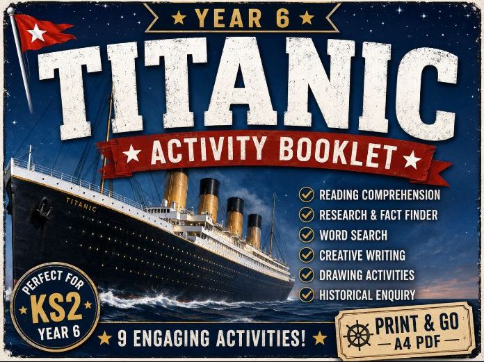 Titanic Morning Activity Booklet - Year 6 - KS2 History. English and Research Activities