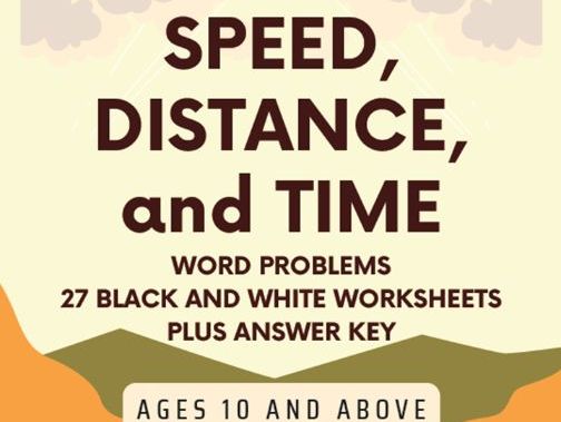 Speed, Distance, and Time - 27 Worksheets for Grades 4-6