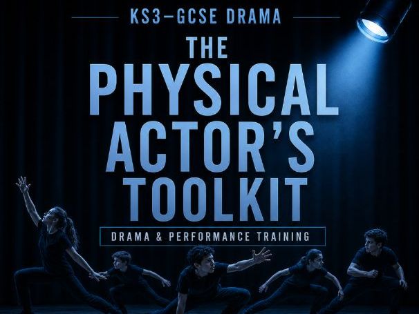 The Physical Actor’s Toolkit | KS3–GCSE Drama & Performance Training