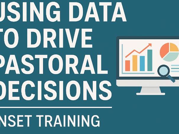 Using Data to Drive Pastoral Decisions – INSET Training