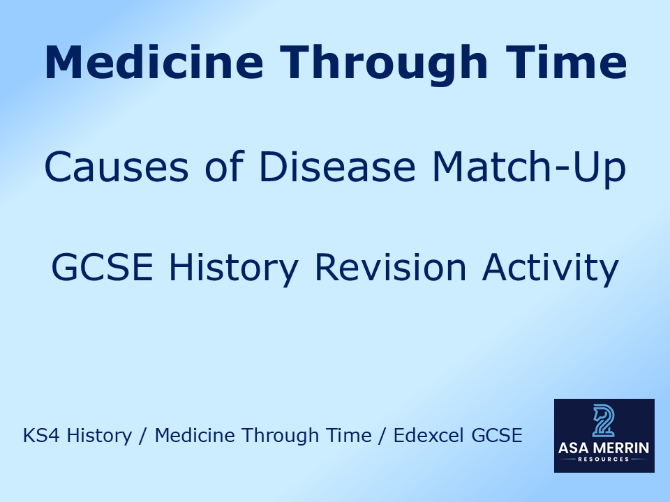 Medicine Through Time: Causes of Disease Match-Up & Chronology Activity (Edexcel GCSE History)