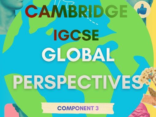 CIE IGCSE Global Perspectives 0457 Component 3 Team Project Revision Guide + Past Paper Analysis