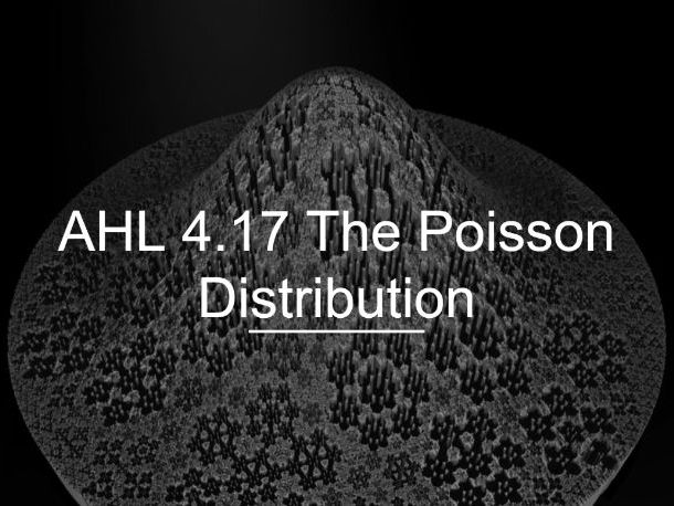 IB Math AI AHL 4.17 - The Poisson Distribution