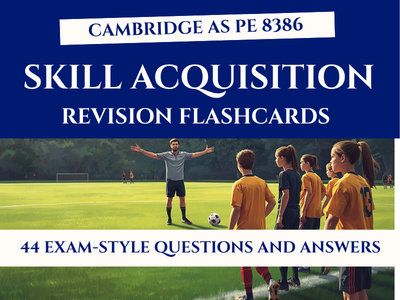 AS Level Sport & PE | Skill Acquisition Revision Flashcards | 8386