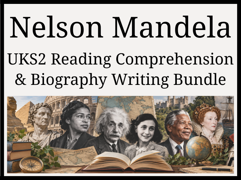 Nelson Mandela Reading Comprehension & Biography Writing Bundle | Year 5 & Year 6 | UKS2