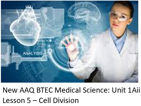 NEW: AAQ BTEC Medical Science Unit 1A Cells - Lesson 5