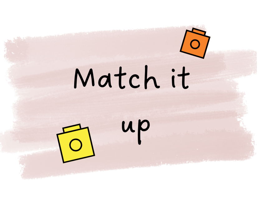 Match it up!