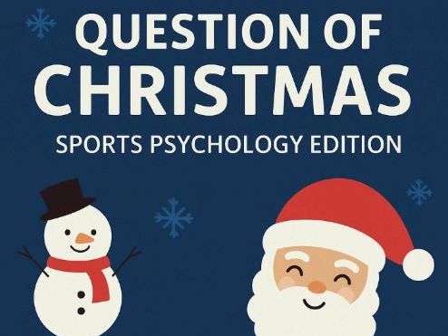 Question of Christmas – Sports Psychology Edition (Year 12 / Lower Sixth)