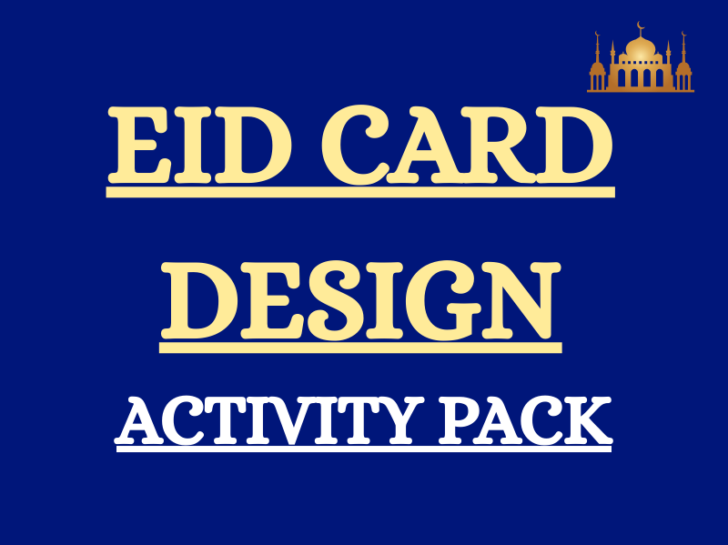 EID CARD DESIGN AND WRITING PACK - CREATIVE ACTIVITY FOR CAMBRIDGE & IB PYP (Ages 6-11)