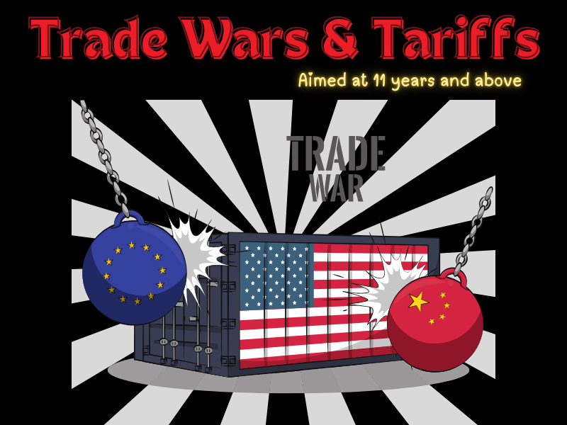Trade Wars & Tariffs: How They Affect the World Now and in the Future
