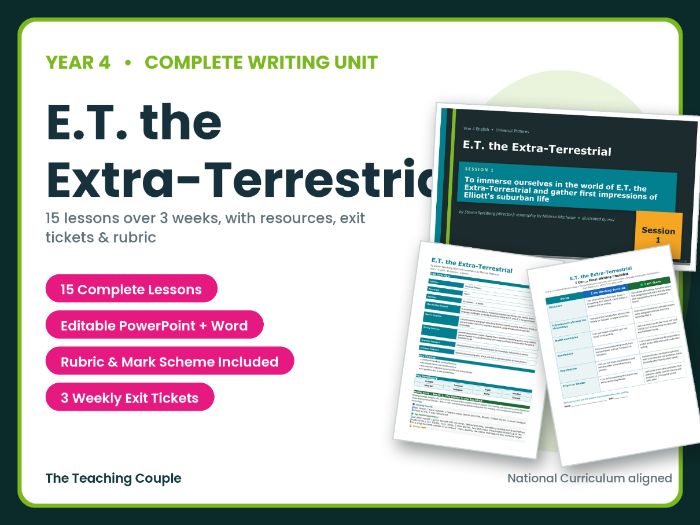 E.T. the Extra-Terrestrial | Year 4 English Unit | 15 Complete Lessons + Resources + Mark Scheme