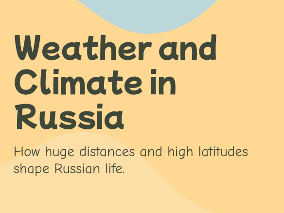 KS3 - Russia - Weather and Climate in Russia