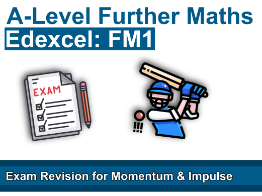 Edexcel Further Mechanics 1 - Exam Revision for Momentum and Impulse