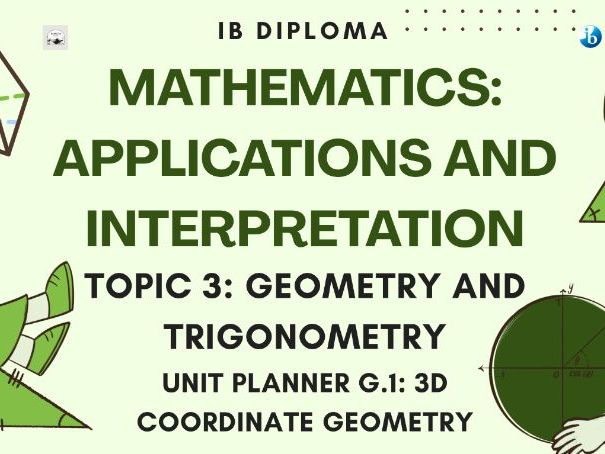 IB DP Mathematics AI - Topic 3: Geometry and Trigonometry, Unit Planner G.1: 3D Coordinate Geometry