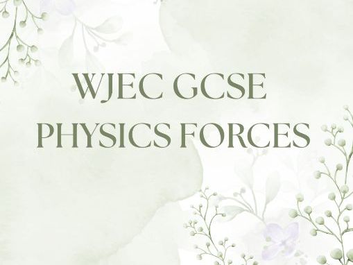 WJEC GCSE PHYSICS FORCES