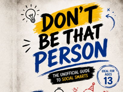 DON'T BE THAT PERSON- A GUIDE FOR MIDDLE SCHOOL TEENAGERS